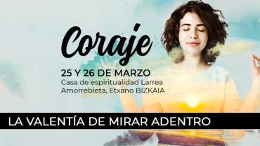 CORAJE · 25 y 26 de marzo 2023 · Casa de espiritualidad Larrea, Amorrebieta